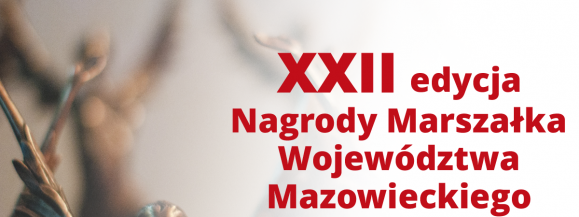Można już zgłaszać kandydat&oacute;w do Nagrody Marszałka Wojew&oacute;dztwa Mazowieckiego