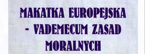 &bdquo;Makatka europejska &ndash; vedemecum zasad moralnych&rdquo; - nowa wystawa w muzeum