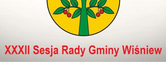 XXXII zwyczajna sesję Rady Gminy Wiśniew