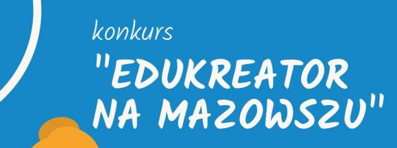 KREATYWNE SZKOŁY I POMYSŁOWI NAUCZYCIELE POSZUKIWANI 