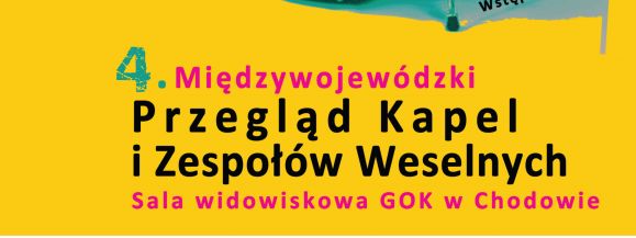Biesiadnie i weselnie w Chodowie. 4 Międzywojewódzki Przegląd Kapel i Zespołów Weselnych. Nagroda dla zwycięzcy i dla głosujących