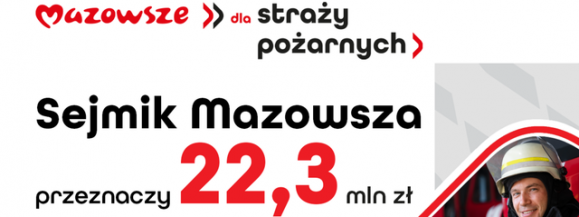 Wielomilionowe wsparcie dla strażak&oacute;w