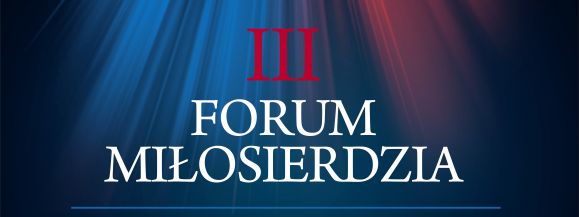 III Forum Miłosierdzia