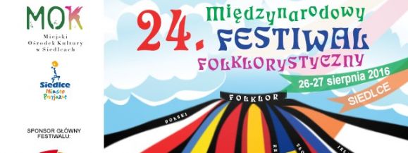 24. Międzynarodowy Festiwal Folklorystyczny już dzisiaj