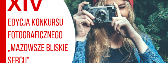 &bdquo;MAZOWSZE BLISKIE SERCU&rdquo; &shy;&ndash; KONKURS DLA AMATOR&Oacute;W FOTOGRAFII! 