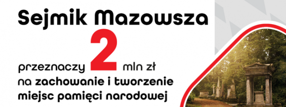Wystartował nowy program wsparcia &bdquo;Mazowsze dla miejsc pamięci&rdquo;