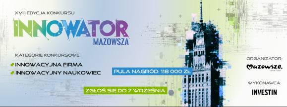 Nauka, biznes i nowe technologie. Rusza XVIII edycja konkursu &bdquo;Innowator Mazowsza&rdquo;