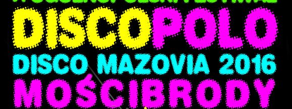 VI Ogólnopolski Festiwal Disco Polo Disco Mazovia 2016 już w poniedziałek