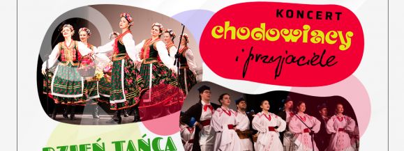 Chodowiacy i Przyjaciele - Koncert z okazji Dnia Tańca Ludowego