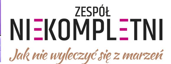 "Jak nie wyleczyć się z marzeń" - Koncert zespołu "Niekompletni"
