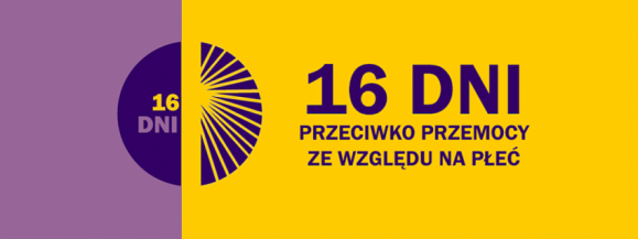 16 DNI AKCJI PRZECIW PRZEMOCY ZE WZGLĘDU NA PŁEĆ