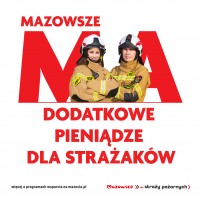 Dodatkowe wsparcie dla mazowieckich strażak&oacute;w. Wszystkie gminy, kt&oacute;re złożyły wnioski, otrzymają dofinansowanie