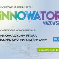 Nauka, biznes i nowe technologie. Rusza XVIII edycja konkursu &bdquo;Innowator Mazowsza&rdquo;